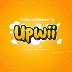 Kadilida - Upwii (feat. Mkataba Mc)