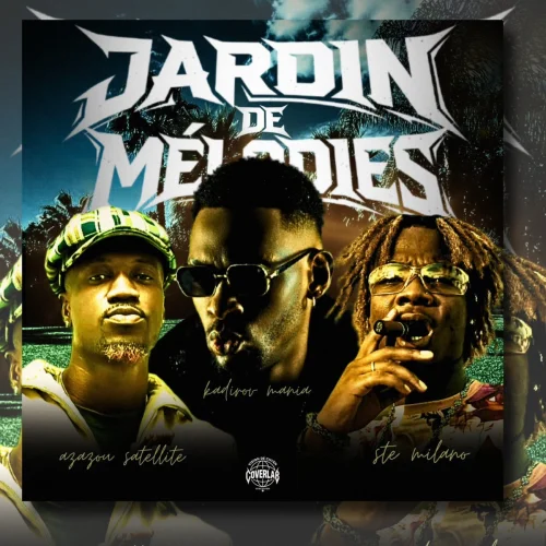 Kadirov Mania - Jardin De Mélodies (feat. Ste Milano & AZAZOU SATELITE)