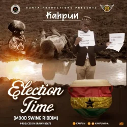 Kahpun - Election Time (Mood Swing Riddim) Via