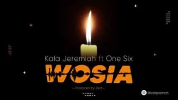 Kala Jeremiah - WOSIA (feat. One Six)