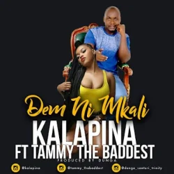 Kalapina - Demu Ni Mkali (feat. Tammy The Baddest)
