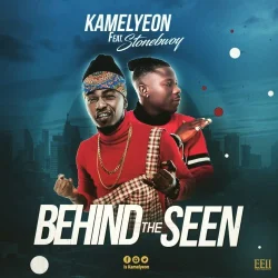 Kamelyeon - Behind The Seen (feat. Stonebwoy)