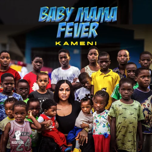 Kameni - Baby Mama Fever
