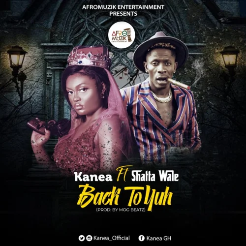Kanea - Back To Yuh (feat. Shatta Wale)