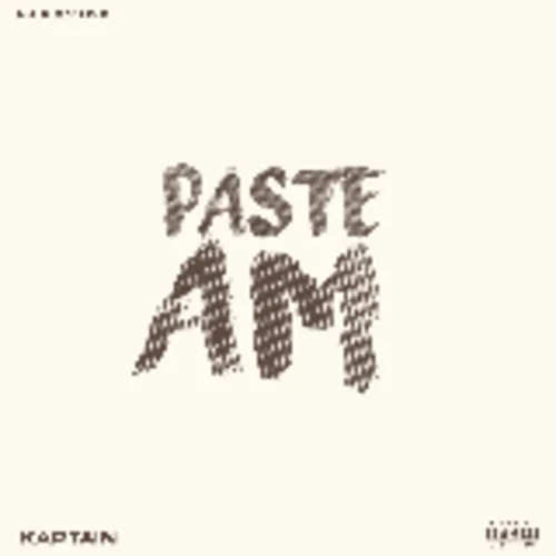 Kaptain - Paste Am