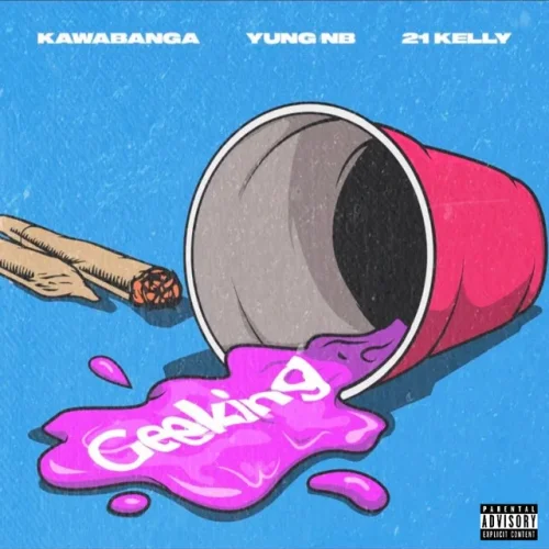 Kawabanga - Geeking (feat. Yung NB & 21 Kelly)