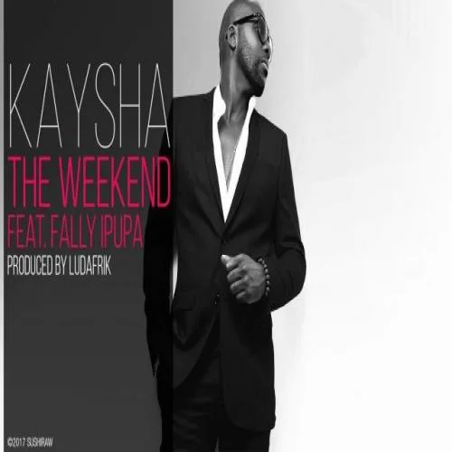 Kaysha - The Weekend
