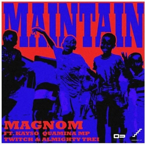 Kayso - Maintain (feat. Quamina MP & Twitch)