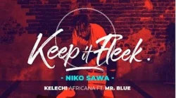 Kelechi Africana - Niko Sawa (feat. Mr Blue)