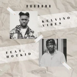 Kelvino_Vibes - Dagbana (feat. HotKid)