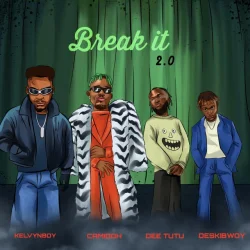 Kelvyn Boy - Break It 2.0 (feat. Camidoh, Dee Tutu & Deskibwoy)