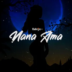 Kelvyn Boy - Nana Ama (feat. Suzz Blaq)