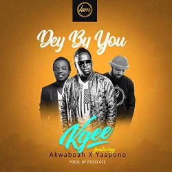 Kgee - Dey By You (feat. Akwaboah & Yaa Pono)