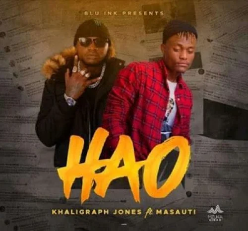 Khaligraph Jones - Hao (feat. Masauti)