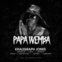 Khaligraph Jones - Papa Wemba (feat. UB, V6, Kenrazy, Zakah, Gaza, Agano & Chiwawa)