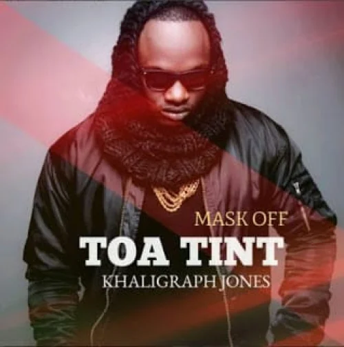 Khaligraph Jones - Toa Tint (Mask Off)
