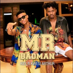 KiDi - Mr. Badman (feat. Kwesi Arthur)
