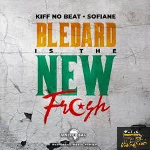 Kiff No Beat - Blédard Is The New Fresh
