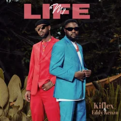 Kiflex - My Life Ft (feat. Eddy Kenzo)