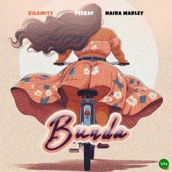 Kilamity - Bunda (feat. Naira Marley & Peekay)