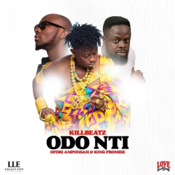 KillBeatz - Ofori Amponsah (feat. Odo Nti & King Promise)