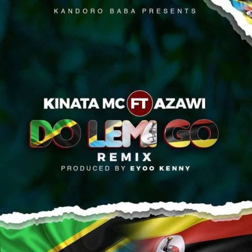 Kinata Mc - Do Lemi Go Remix (feat. Azawi)