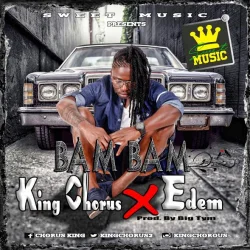 King Chorus - Bam Bam (feat. Edem)