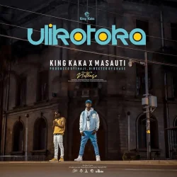 King Kaka - Ulikotoka (feat. Masauti)