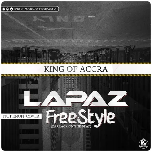 King Of Accra - Lapaz Freestyle