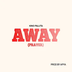 King Paluta - Away (Prayer)