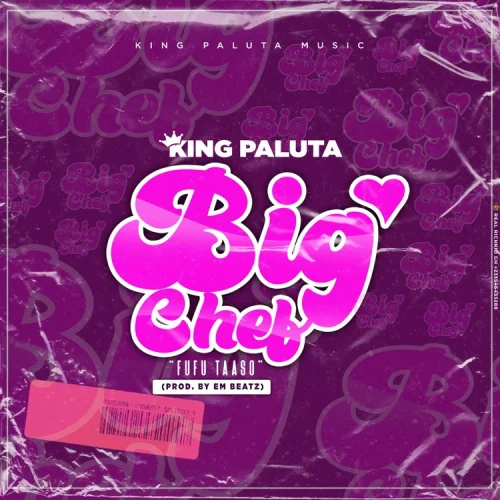 King Paluta - Big Chef [Fufu Taaso]