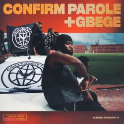 King Perryy - Confirm Parole (feat. Ajebo Hustlers & DanDizzy)