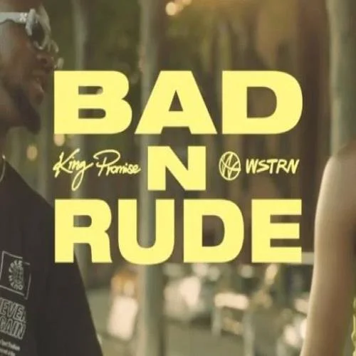 King Promise - Bad & Rude