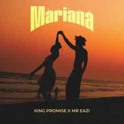 King Promise - Mariana (feat. Mr Eazi)