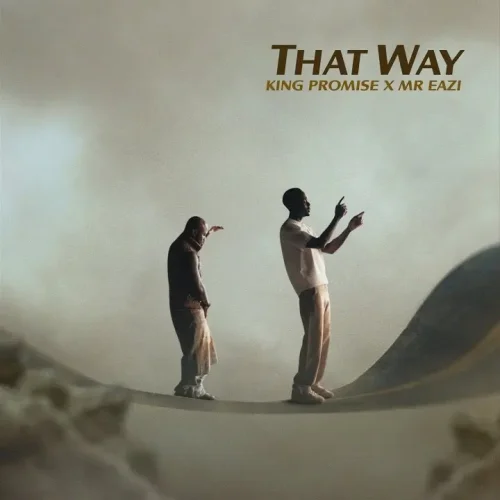 King Promise - That Way (feat. Mr Eazi)