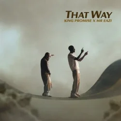King Promise - That Way (feat. Mr Eazi)