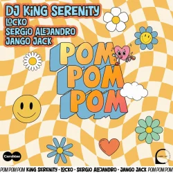King Serenity - Pom Pom Pom (feat. Locko, Sergio Alejandro & Jango Jack)