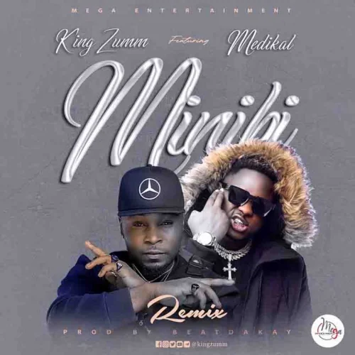 King Zumm - Minibi Remix (feat. Medikal)