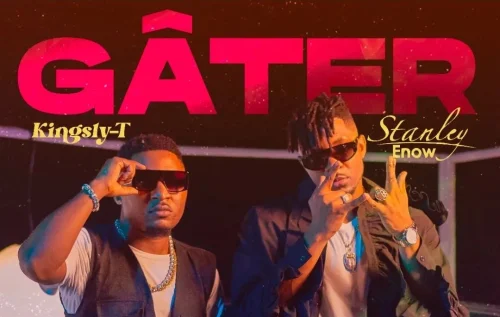 Kingsly-T - Gater (feat. Stanley Enow)