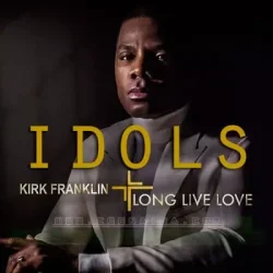 Kirk Franklin - IDOLS