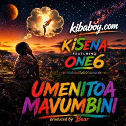 Kisena - Umenitoa Mavumbini (feat. One Six)