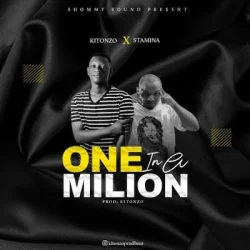 Kitonzo - One In A Million (feat. Stamina)