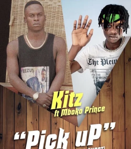 Kitz - Pick Up (feat. Mboko Prince)