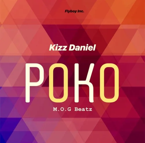 Kizz Daniel - Poko (feat. M.O.G Beatz)