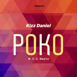 Kizz Daniel - Poko (feat. M.O.G Beatz)