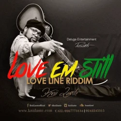 Knii Lante - Love Em Still (Love Line Riddim)