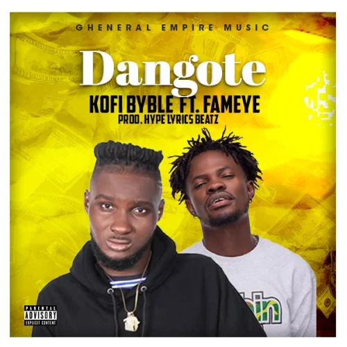 Kofi Byble - Dangote (feat. Fameye)