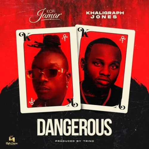 Kofi Jamar - Dangerous (feat. Khaligraph Jones Via)
