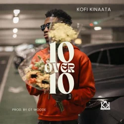 Kofi Kinaata - 10 Over 10