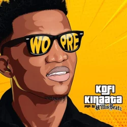 Kofi Kinaata - Wo Pre